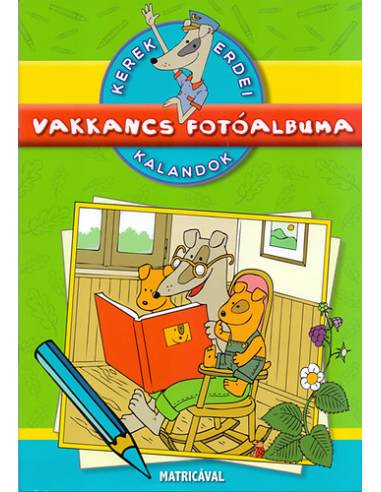 Vakkancs fotóalbuma - Kerek erdei kalandok - Matricával