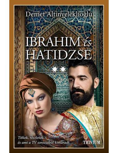 Ibrahim és Hatidzse 2. rész - Szulejmán sorozat VI. kötete
