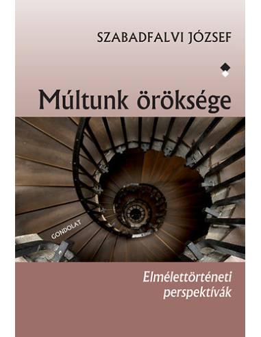 Múltunk öröksége - Elmélettörténeti perspektívák