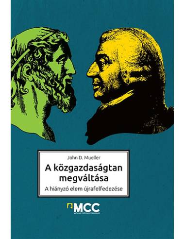 A közgazdaságtan megváltása - A hiányzó elem újrafelfedezése