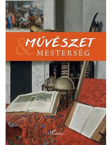 Művészet és mesterség I. - Tisztelgő kötet R. Várkonyi Ágnes emlékére