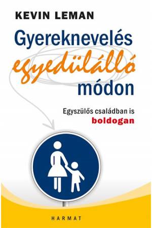 Gyereknevelés egyedülálló módon - Egyszülős családban is boldogan - Kevin Leman