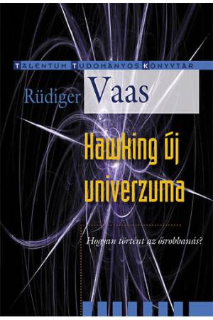 Hawking új univerzuma - Hogyan történt az ősrobbanás?