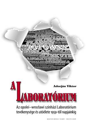 A Laboratórium - Az opoleiwrocławi színházi Laboratórium tevékenysége és utóélete 1959-től napjainkig