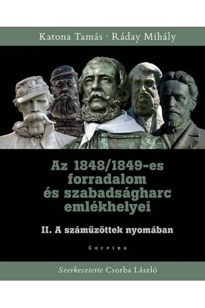 Az 1848/1849-es forradalom és szabadságharc emlékhelyei II. - A száműzöttek nyomában