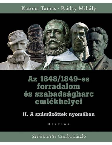 Az 1848/1849-es forradalom és szabadságharc emlékhelyei II. - A száműzöttek nyomában