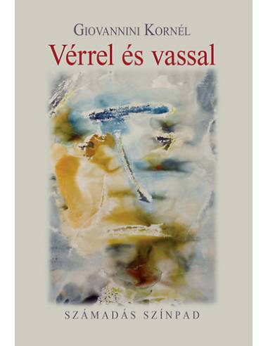 Vérrel és vassal - Szeminárium Színpad