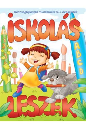 Iskolás leszek - Készségfejlesztő munkafüzet 5-7 éveseknek