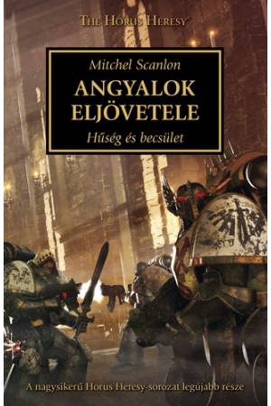 Angyalok eljövetele - Hűség és becsület - Horus Heresy-sorozat