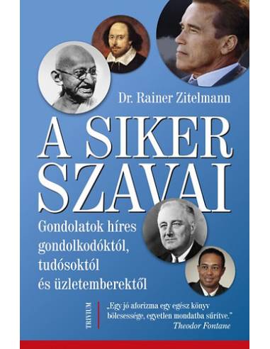 A siker szavai - Gondolatok híres gondolkodóktól, tudósoktól és üzletemberektől