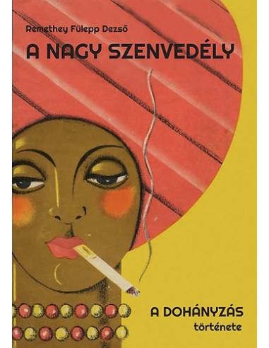 A nagy szenvedély - A dohányzás története