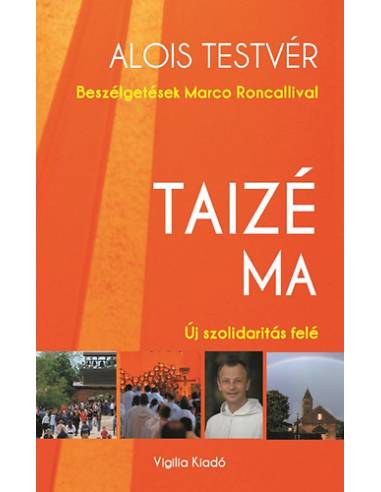 Taizé ma - Beszélgetések Marco Roncallival