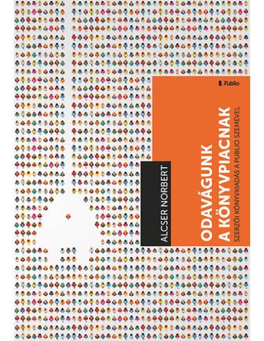 Odavágunk a könyvpiacnak - Szerzői könyvkiadás a Publio szemével
