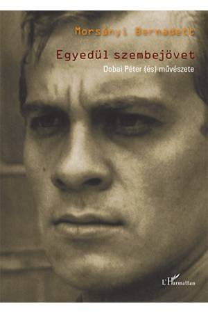 Egyedül szembejövet - Dobai Péter (és) művészete