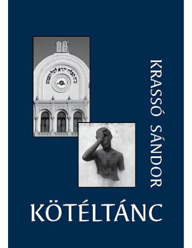 Kötéltánc - Adalékok a pécsi zsidóság és Pécs 20. századi történetéhez