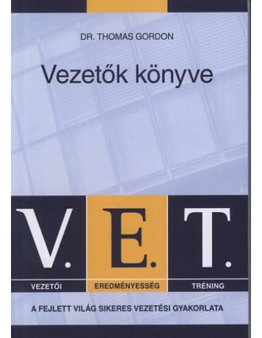 V.E.T. Vezetők könyve - A fejlett világ sikeres vezetési gyakorlata