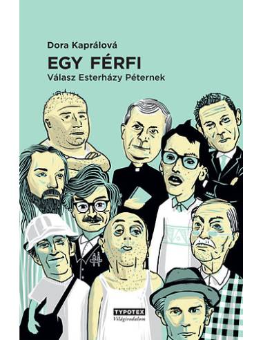 Egy férfi - Válasz Esterházy Péternek