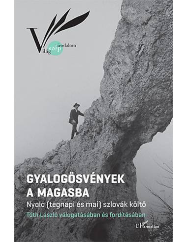 Gyalogösvények a Magasba - Nyolc (tegnapi és mai) szlovák költő