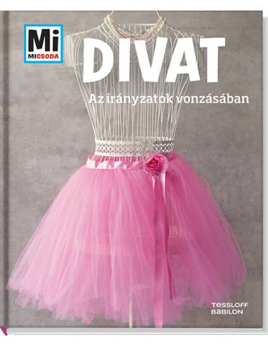 Divat - Az irányzatok vonzásában