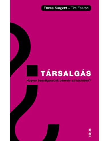 Társalgás - Hogyan beszélgessünk bármely szituációban?