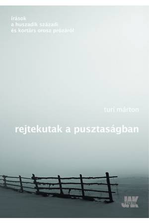Rejtekutak a pusztaságban - Írások a huszadik századi és kortárs orosz irodalomról