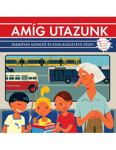 Amíg utazunk - Járműves színező és foglalkoztató füzet