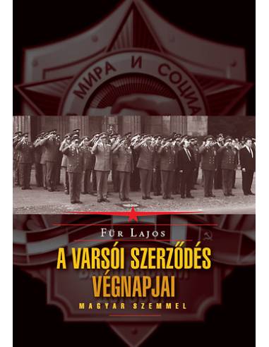 A Varsói Szerződés végnapjai - magyar szemmel