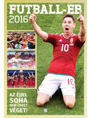 FUTBALL-EB 2016 - Az éjjel soha nem érhet véget!