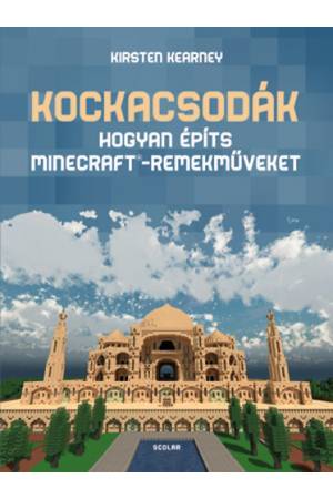 Kockacsodák - Hogyan építs Minecraft-remekműveket