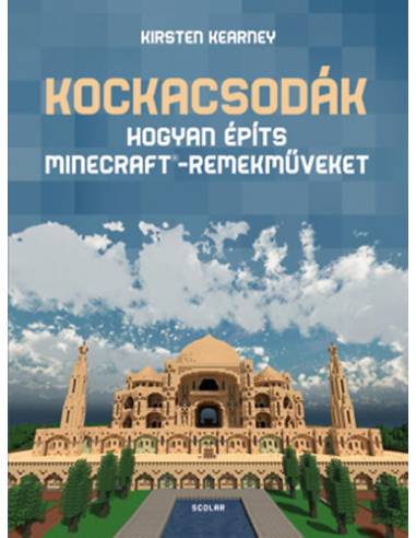 Kockacsodák - Hogyan építs Minecraft-remekműveket