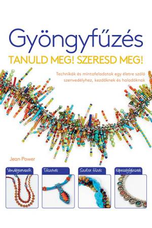 Gyöngyfűzés - Tanuld Meg! Szeresd Meg!