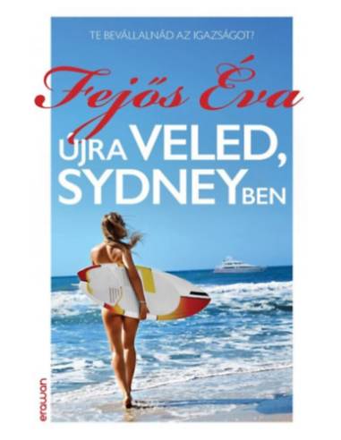 Újra veled, Sydneyben - Te bevállalnád az igazságot?