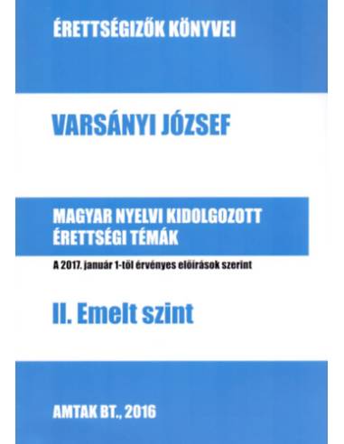Magyar nyelvi kidolgozott érettségi témák - II. Emelt szint