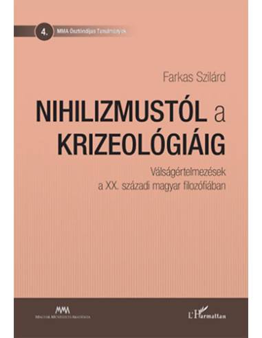Nihilizmustól a krizeológiáig - Válságértelmezések a XX. századi magyar filozófiában