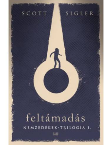 Feltámadás - Nemzedékek-trilógia I.