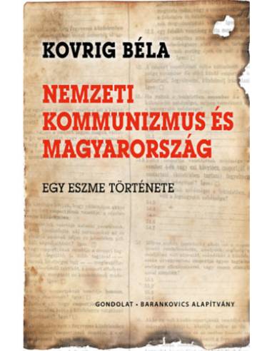Nemzeti kommunizmus és Magyarország - Egy eszme története