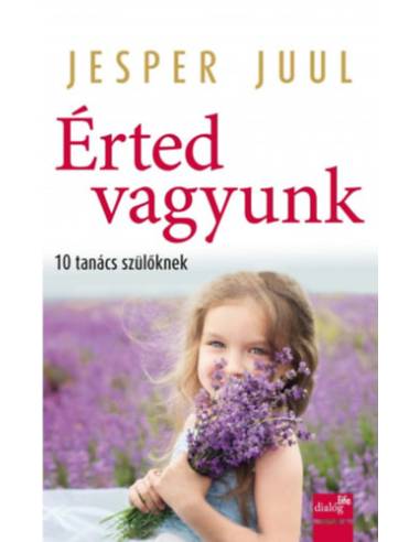 Érted vagyunk - 10 tanács szülőknek
