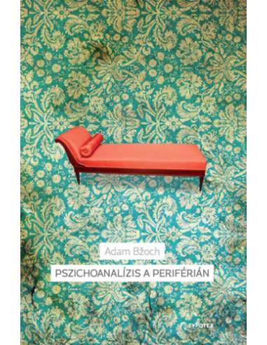Pszichoanalízis a periférián - A pszichoanalízis szlovák története