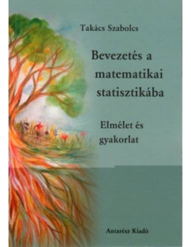 Bevezetés a matematikai statisztikába 1. - Elmélet és gyakorlat