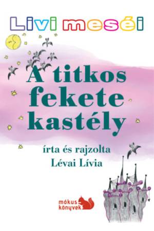 Livi meséi - A titkos fekete kastély
