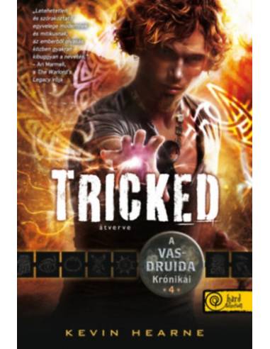 Tricked - Átverve - A Vasdruida Krónikái 4. - puha kötés