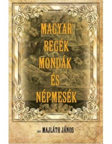 Magyar regék, mondák és népmesék
