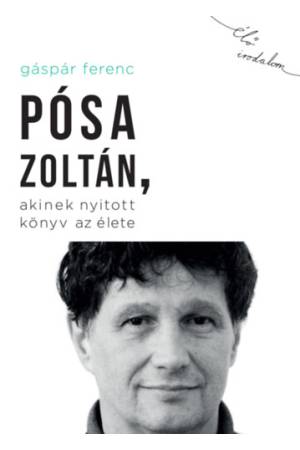 Pósa Zoltán, akinek nyitott könyv az élete
