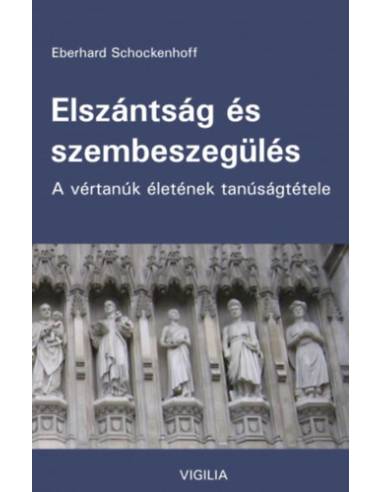 Elszántság és szembeszegülés - A vértanúk életének tanúságtétele