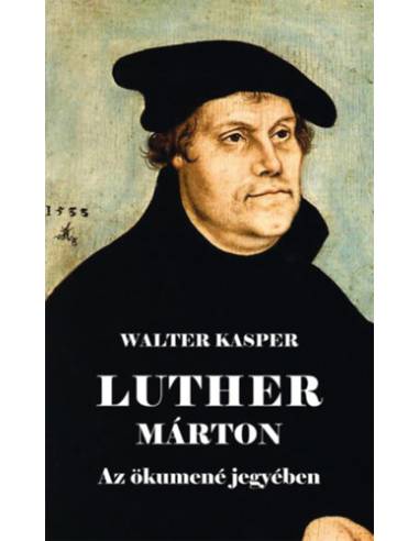 Luther Márton - Az ökumené jegyében