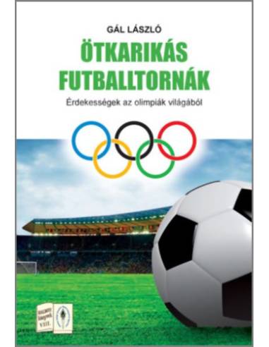 Ötkarikás futballtornák - Érdekességek az olimpiák világából