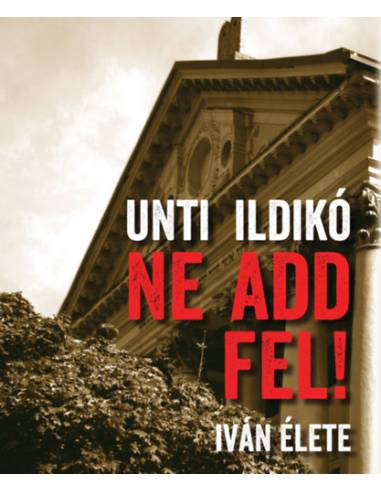 Ne add fel! - Iván élete