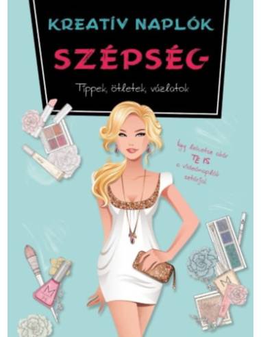 Kreatív naplók - Szépség - Tippek, ötletek, vázlatok