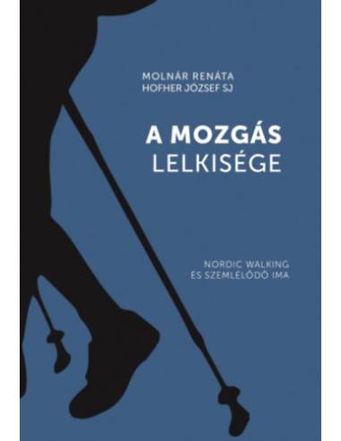 A mozgás lelkisége - Nordic walking és szemlélődő ima