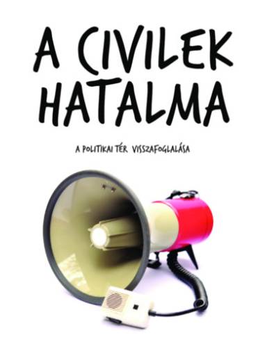 A civilek hatalma - A politikai tér visszafoglalása